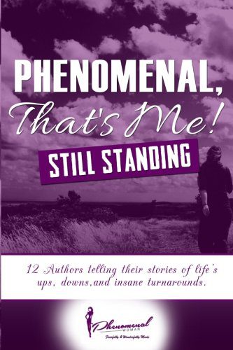 Phenomenal, That's Me! Still Standing. Kendra DeLarge, Contributed