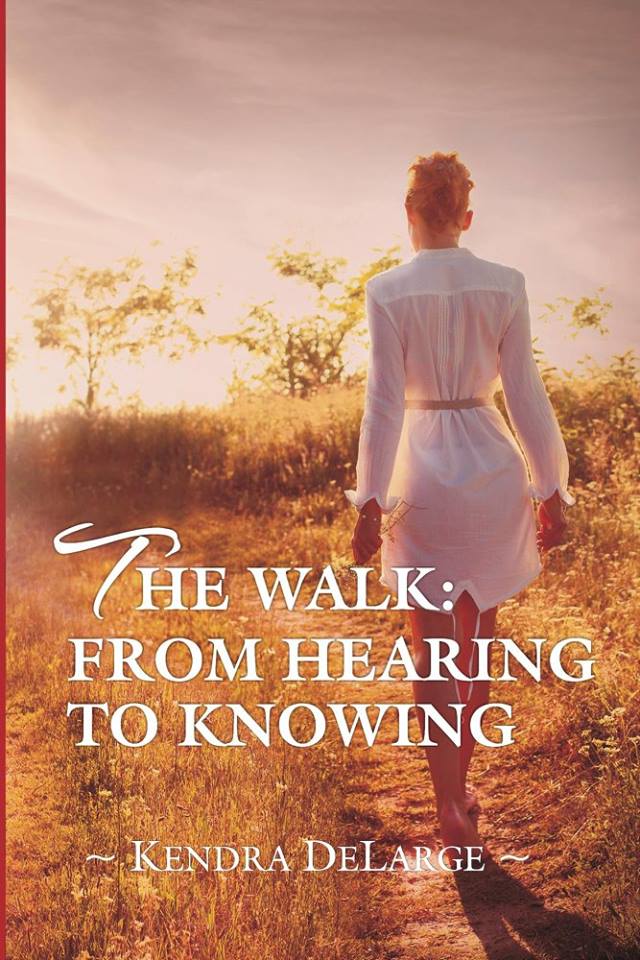 The Walk: From hearing to knowing, Kendra DeLarge, The Brave Files Podcast