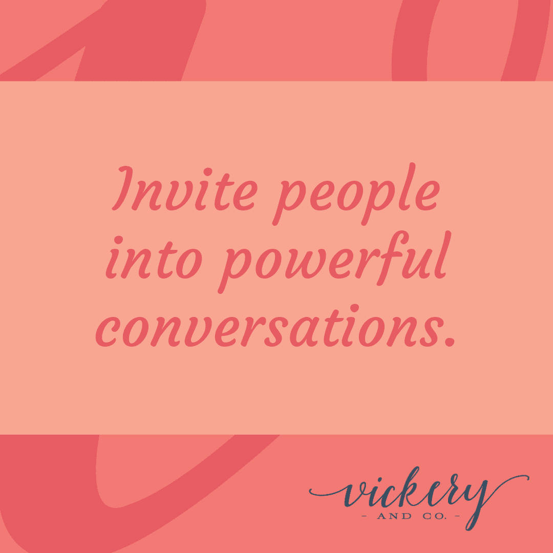 Success and leadership coach, Heather Vickery encourages you to invite people into powerful conversation to build a list of dream clients.